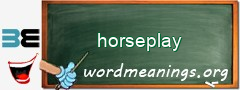 WordMeaning blackboard for horseplay